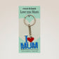 I Love Mum Key Ring