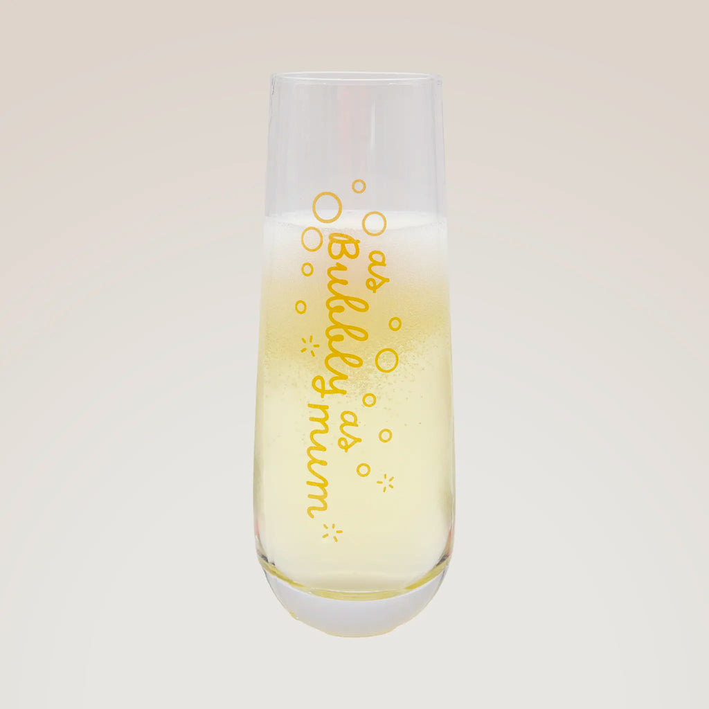 Bubbly as Mum Glass
